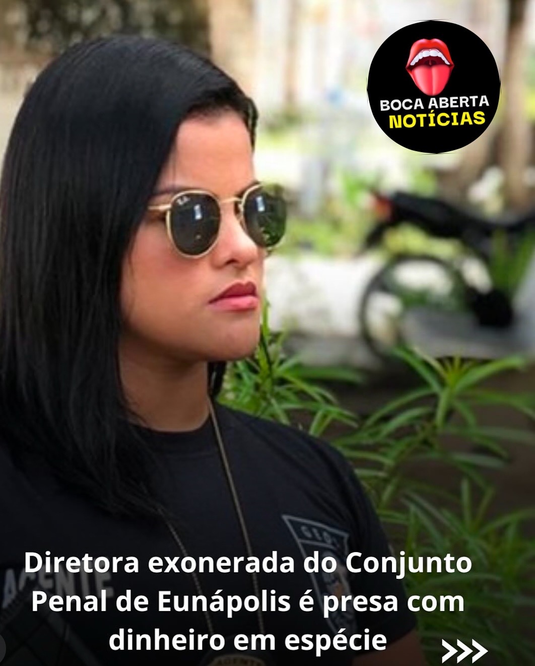 A diretora exonerada do Conjunto Penal de Eunápolis, Joneuma Silva Neres, foi presa na noite desta quinta-feira (23).