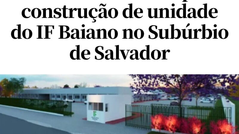 Marinha cede área para construção de unidade do IF Baiano no Subúrbio de Salvador