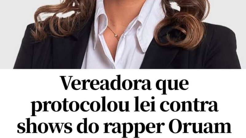 Vereadora que protocolou lei contra shows do rapper Oruam enfrenta ameaças de fãs