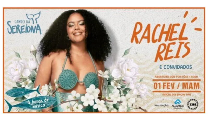 Baiana Rachel Reis Apresenta Nova Edição Do Canto Da Sereiona Em Salvador