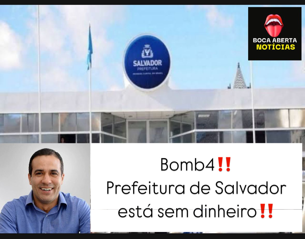 CRISE FINANCEIRA NA PREFEITURA DE SALVADOR
