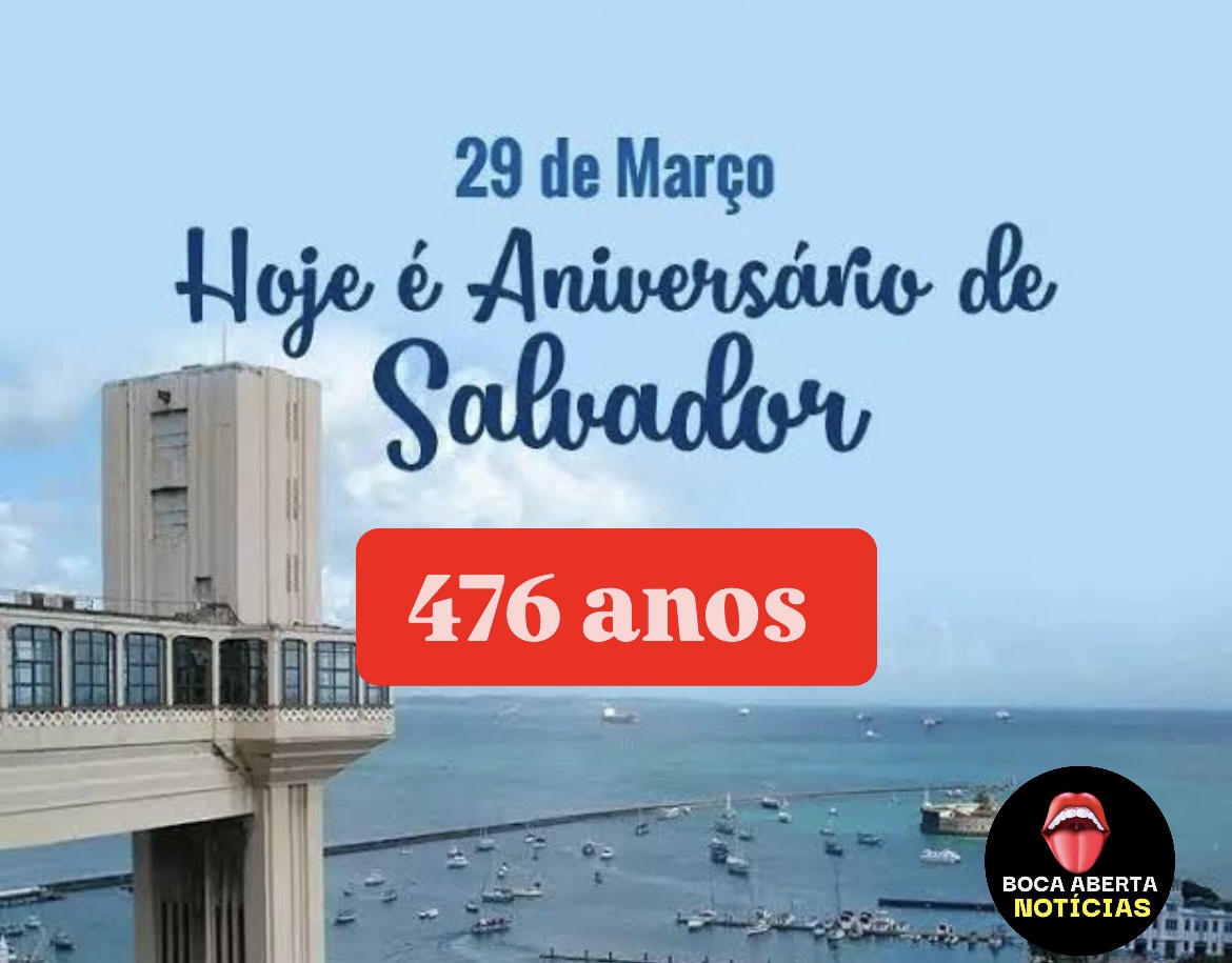 Aniversário de Salvador 476 anos idade nova problemas velhos